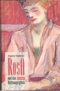 Rosa und das Hoffnungsglück  - Roman