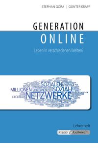 Generation online - Leben in verschiedenen Welten  - Unterrichtsmaterial, Hilfestellungen, Lehrerheft inkl. Schülerheft, Erörterung, Argumentation