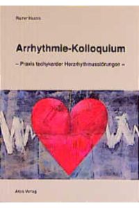 Arrhythmie-Kolloquium  - Praxis tachykarder Herzrhythmusstörungen
