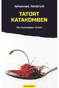 Tatort Katakomben  - Ein Schwaben-Krimi