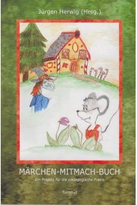 Märchen-mitmach-Buch  - Ein Projekt für die pädagogische Praxis