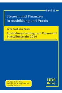 Steuern und Finanzen in Ausbildung und Praxis / Ausbildungstraining zum Finanzwirt Einstellungsjahr 2016