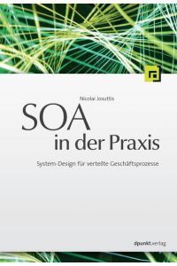 SOA in der Praxis  - System-Design für verteilte Geschäftsprozesse