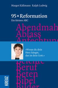 95 x Reformation  - Ein kleines ABC