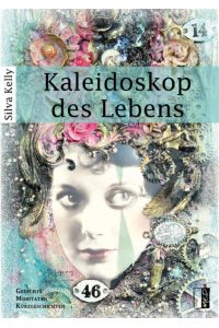 Kaleidoskop des Lebens  - Gedichte | Moritaten | Kurzgeschichten