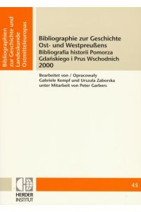 Bibliographie zur Geschichte Ost- und Westpreußens 2000  - Bibliografia historii Pomorza Gdanskiego i Prus Wschodnich