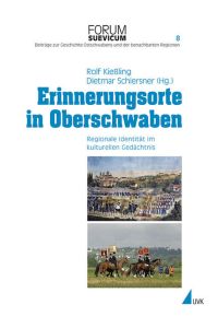 Erinnerungsorte in Oberschwaben  - Regionale Identität im kulturellen Gedächtnis