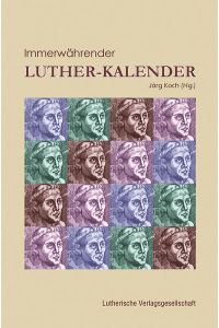 Immerwährender Luther-Kalender  - Mit Luther durch das Jahr