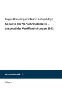 Aspekte der Verkehrstelematik – ausgewählte Veröffentlichungen 2012