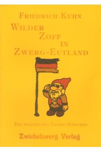 Wilder Zoff in Zwerg-Eutland  - Ein politisches Satire-Märchen