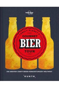 Gourmet Bier Tour  - Die besten Craft-Beer-Verkostungen weltweit (Lonely Planet)