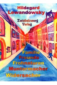 Familie - Freunde - Frohnaturen - Muntermacher - Widersacher