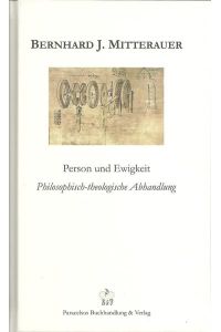 Person und Ewigkeit  - Philosophisch-theologische Abhandlung