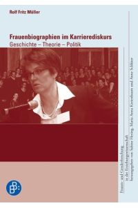 Frauenbiographien im Karrierediskurs  - Geschichte – Theorie – Politik