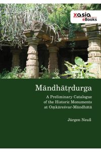 M?ndh?t?durga  - A Preliminary Catalogue of the Historic Monuments at O?k?re?var-M?ndh?t?
