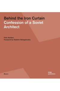 Behind the Iron Curtain  - Confession of a Soviet Architect