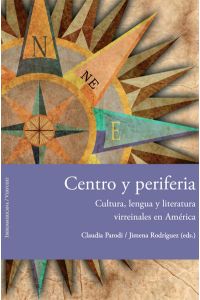 Centro y periferia  - Cultura, lengua y literatura virreinales en América