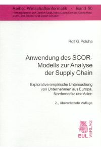 Anwendung des SCOR-Modells zur Analyse der Supply Chain  - Explorative empirische Untersuchung von Unternehmen aus Europa, Nordamerika und Asien