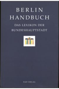 Berlin Handbuch - Das Lexikon der Bundeshauptstadt
