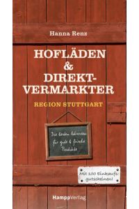 Direktvermarkter und Hofläden in der Region Stuttgart  - Die besten Adressen für frische und gute Produkte.  Mit über 70 Einkaufsgutscheinen