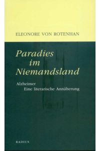 Paradies im Niemandsland  - Alzheimer. Eine literarische Annäherung