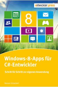 Windows-8-Apps für C#-Entwickler  - Schritt für Schritt zur eigenen Anwendung