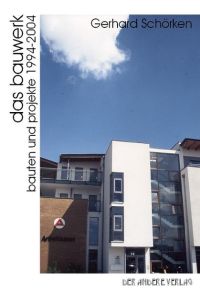 Das Bauwerk  - Bauten und Projekte 1994-2004