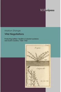 Vital Negotiations  - Protecting Settlers’ Health in Colonial Louisiana and South Carolina, 1720–1763