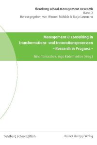 Management & Consulting in Transformations- und Innovationsprozessen  - - Research in Progress -