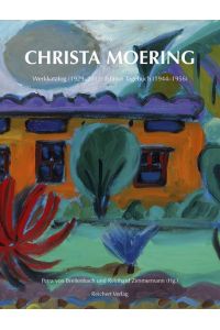 Christa Moering  - Werkkatalog (1929- 2012) und Edition Tagebuch (1944-1956)