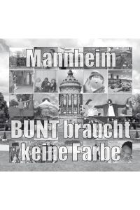 Mannheim - BUNT braucht keine Farbe  - Benefizprojekt - 5 Euro Spende pro Buch