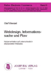 Webdesign, Informationssuche und Flow  - Nutzerverhalten auf unterschiedlich strukturierten Websites