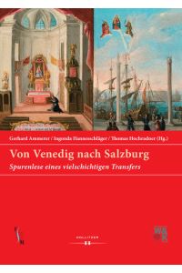 Von Venedig nach Salzburg  - Spurenlese eines vielschichtigen Transfers