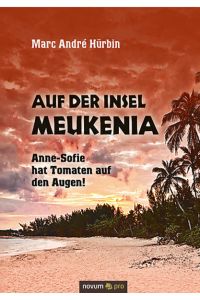 Auf der Insel Meukenia  - Anne-Sofie hat Tomaten auf den Augen!