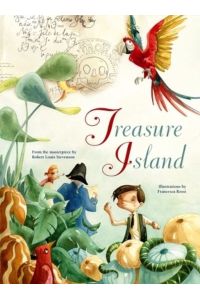 Treasure Island: From the Masterpiece by Robert Louis Stevenson