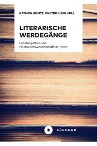 Literarische Werdegänge  - Lesebiografien von Nachwuchswissenschaftler_innen