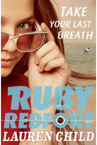 Take Your Last Breath (Ruby Redfort, Book 2)