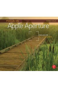 Focus on Apple Aperture: Focus on the Fundamentals (Focus on (Focal Press))