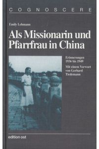 Scheitern, um zu begreifen Als Missionarin und Pfarrfrau in China 1936 bis 1949  - Cognoscere Band II