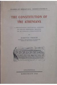The constitution of the Athenians.   - a philological-historical analysis of Pseudo-Xenofon's treatise de re publica Atheniensium.