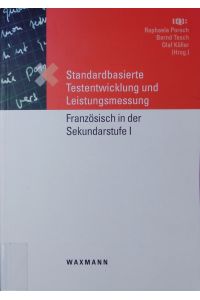 Standardbasierte Testentwicklung und Leistungsmessung.   - Französisch in der Sekundarstufe I.