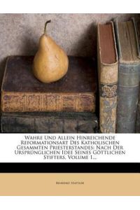 Stattler, B: Wahre und allein hinreichende Reformationsart d