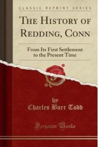 The History of Redding, Conn: From Its First Settlement to the Present Time (Classic Reprint)