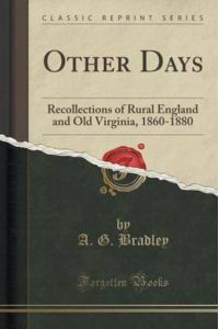 Other Days: Recollections of Rural England and Old Virginia, 1860-1880 (Classic Reprint)