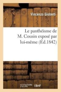 Gioberti-V: Panth?isme de M. Cousin Expos&# (Religion)