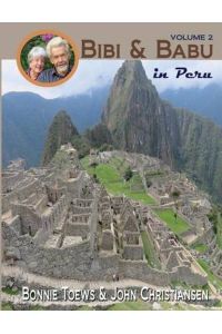 Bibi & Babu in Peru (Bibi & Babu Travel Series, Band 2)