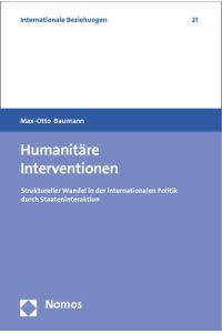 Humanitäre Interventionen  - Struktureller Wandel in der Internationalen Politik durch Staateninteraktion
