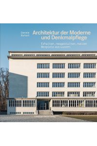 Architektur der Moderne und Denkmalpflege  - Erhalten, neugestalten, nutzen - Beispiele aus Luzern