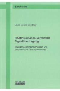 HAMP Domänen-vermittelte Signalübertragung:  - Mutagenese Untersuchungen und biochemische Charakterisierung
