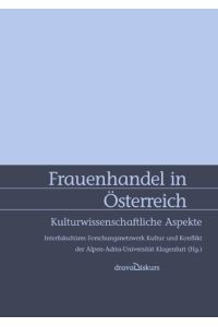 Frauenhandel in Österreich  - Kulturwissenschaftliche Aspekte